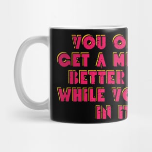 you only got a minute Mug